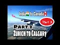 India to Canada | Part-2 | Zurich to Calgary