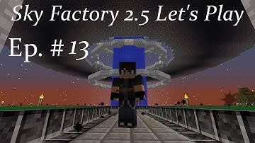 Minecraft SkyFactory 2.5 Lp Ep 13: Fluid Storage and RF Screens