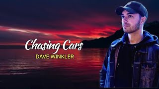 SNOW PATROL - CHASING CARS | DAVE WINKLER COVER | LYRICS 🎶🎶