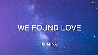 Rihanna - We Found Love (Lyrics) "What it takes to come alive" [TikTok Song]