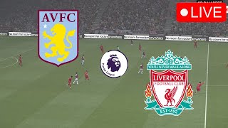 LIVE Aston Villa vs Liverpool English Premier League 2024 EPL Match Today Video Game Simulation