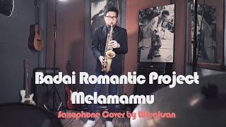 Badai Romantic Project - Melamarmu I Saxophone Cover by Wicaksana
