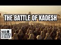 The Battle of Kadesh (1274 BCE) | Pharaoh Ramesses II vs the Hittites| War Stories For Sleep
