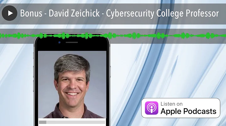 Bonus - David Zeichick - Cybersecurity College Pro...