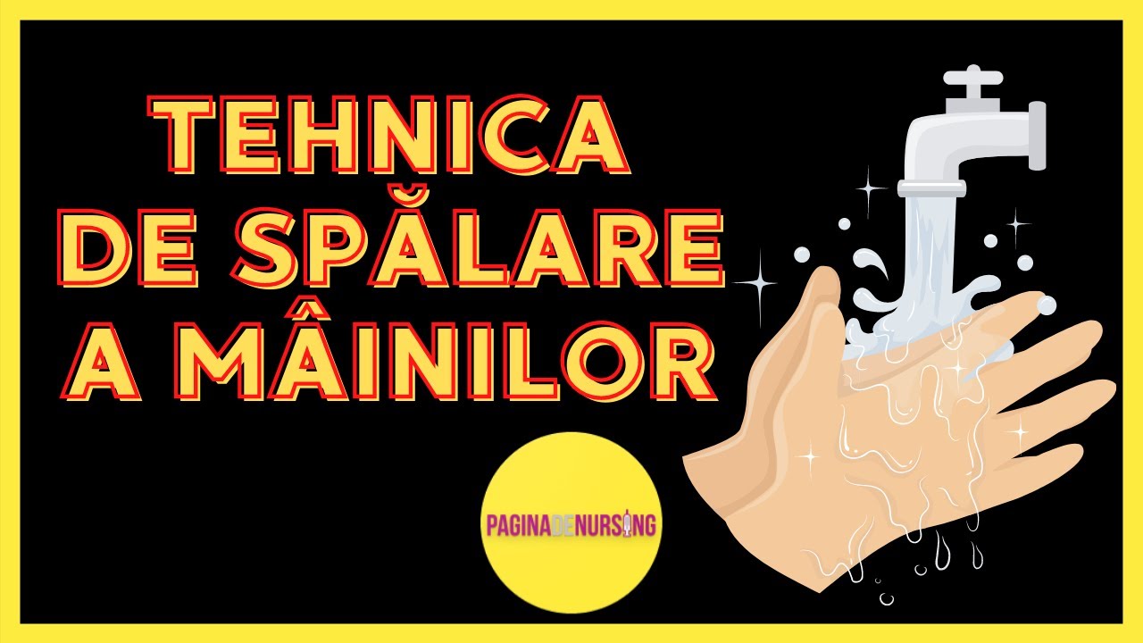 Procedura corectă de spălare a mâinilor. Pași esențiali
