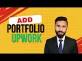 how to add portfolio in upwork| create portfolio on upwork |portfolio tips for upwork.