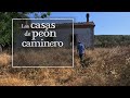 El lince con botas  Las casas de peón caminero. Canal Extremadura TV.