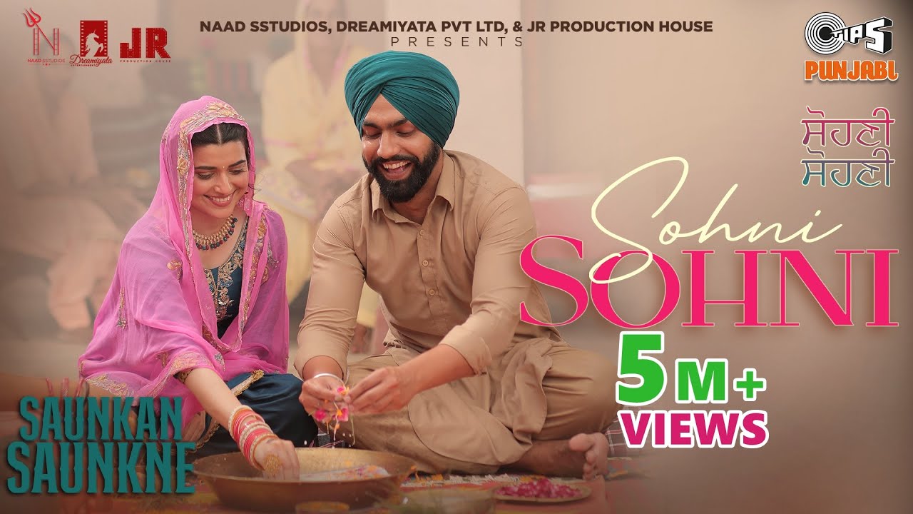 Sohni Sohni  Saunkan Saunkne  Ammy Virk  Nimrat Khaira  Sargun Mehta  Desi Crew  Tips Punjabi