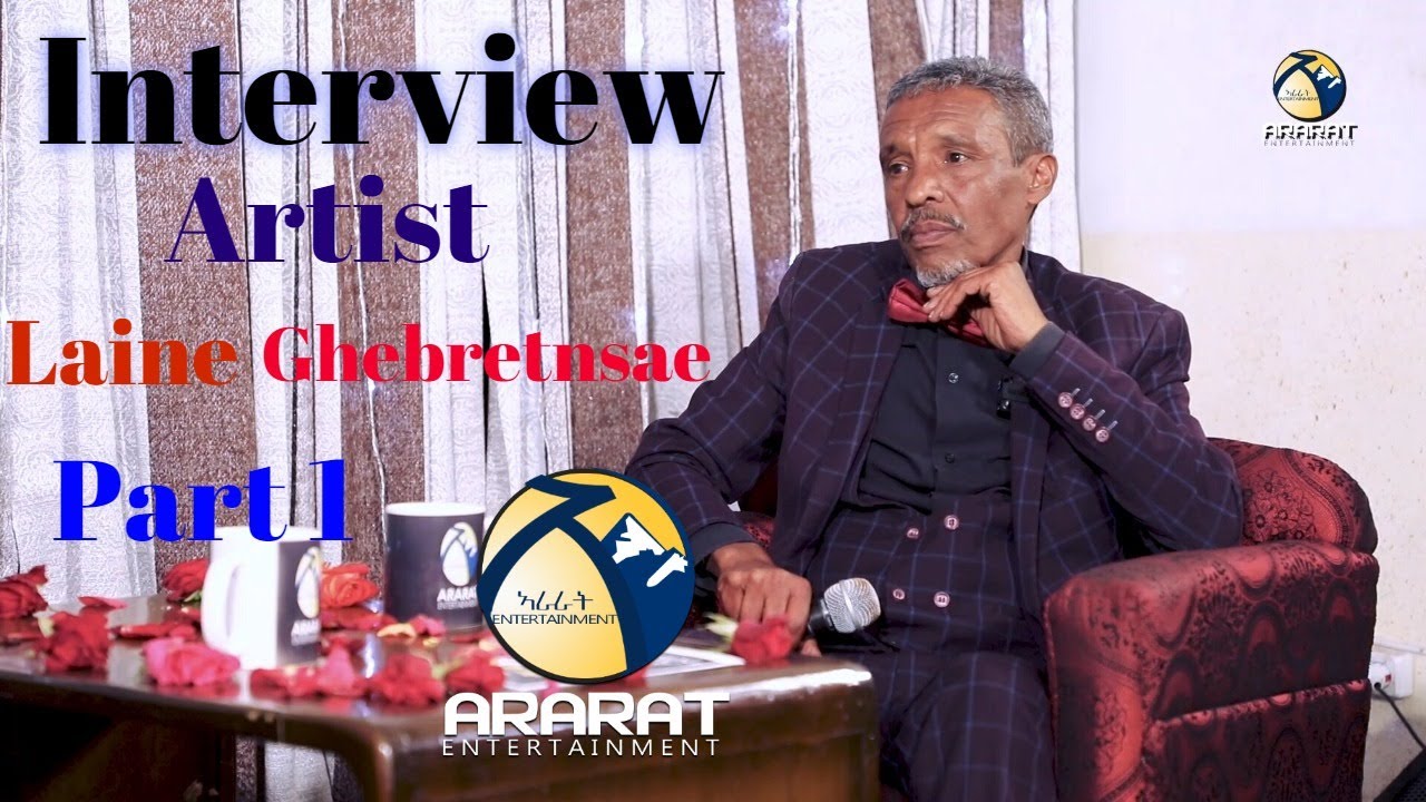 Interview with  Eritrean Artist Laine Ghebretnsae - Part 1 / Official Video Ararat Entertainment /