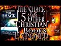 The Shack & 5 Other "Christian" Books Exposed