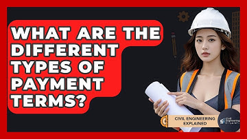 What Are The Different Types Of Payment Terms? - Civil Engineering Explained