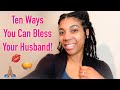 10 Ways You Can Bless Your Husband! 💕 Habits of a Homemaker