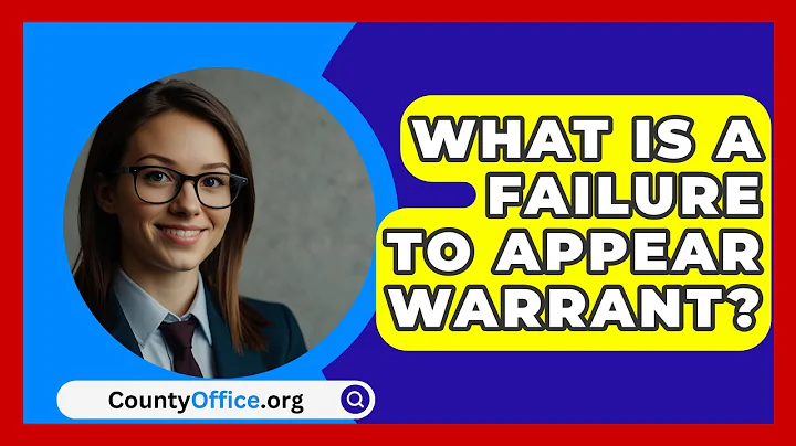 What Is A Failure To Appear Warrant? - CountyOffice.org