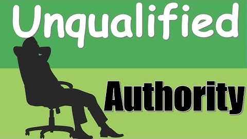 Learning Logic []  35  [] Unqualified Authority