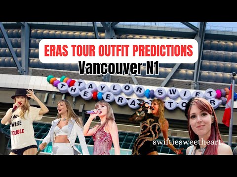 Vancouver N1 Eras Tour Outfit Predictions