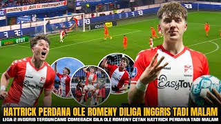 🔴OLE ROMENY SHAKES THE WORLD! CRAZY COMEBACK! OLE'S FIRST HATTRICK IN LEAGUE 2 LAST NIGHT