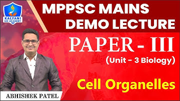 Cell Organelles | MPPSC MAINS PAPER 3 UNIT 3 DEMO LECTURE BY ABHISHEK SIR