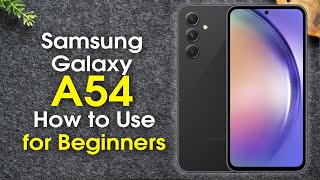 Samsung Galaxy A54 for Beginners (Learn the Basics in Minutes) | A54 5G screenshot 4