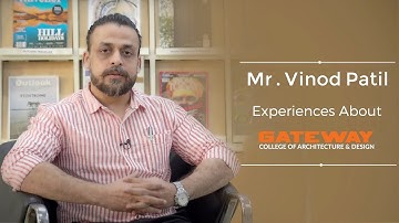 Mr. Vinod Patil Experiences About Gateway College of Architecture & Design