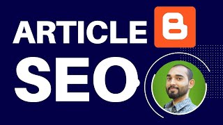 How to Write Article on Blogger | Article SEO Tutorial screenshot 3