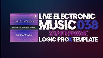 Synthwave Logic pro X Template | Live Electronic Music