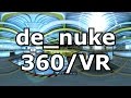 de_nuke Comparison in 360 / VR