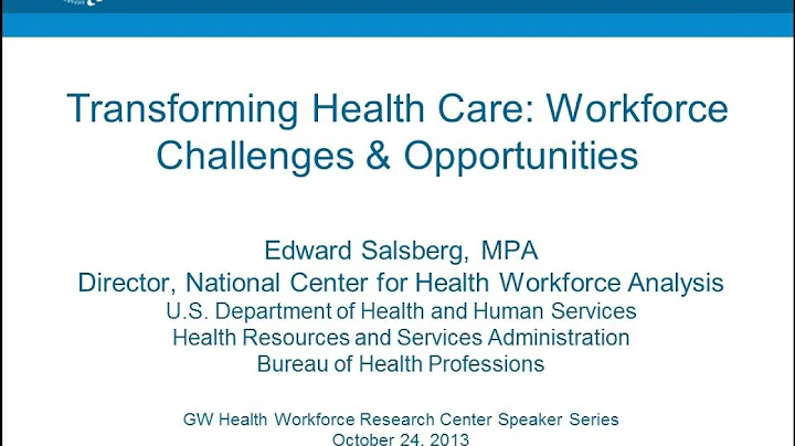 Transforming Health Care: Workforce Challenges & O...
