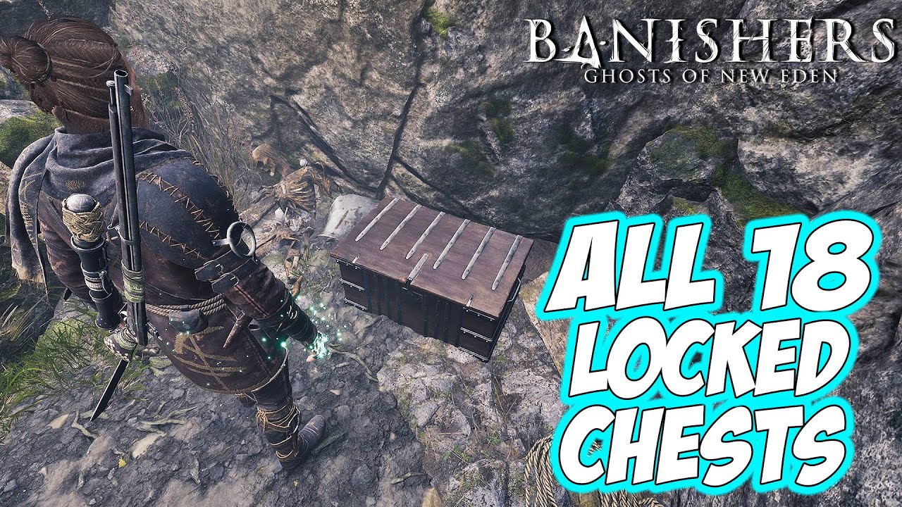 Banishers Ghosts of New Eden All LOCKED CHESTS Locations YouTube