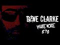 Dave Clarke&#39;s Whitenoise 870