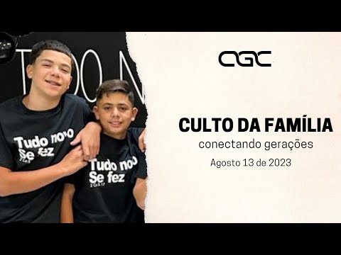 Culto da família 08-13-2023