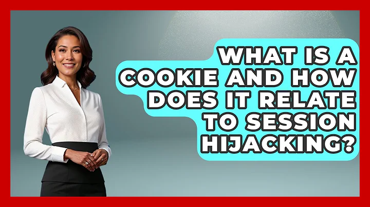 What Is A Cookie And How Does It Relate To Session Hijacking? - Emerging Tech Insider