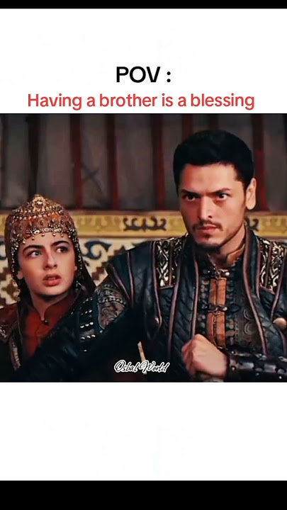 Having a brother is a blessing 🥰#kurulusosman #alauddin #orhanbey #fatima #halima #halimasultan