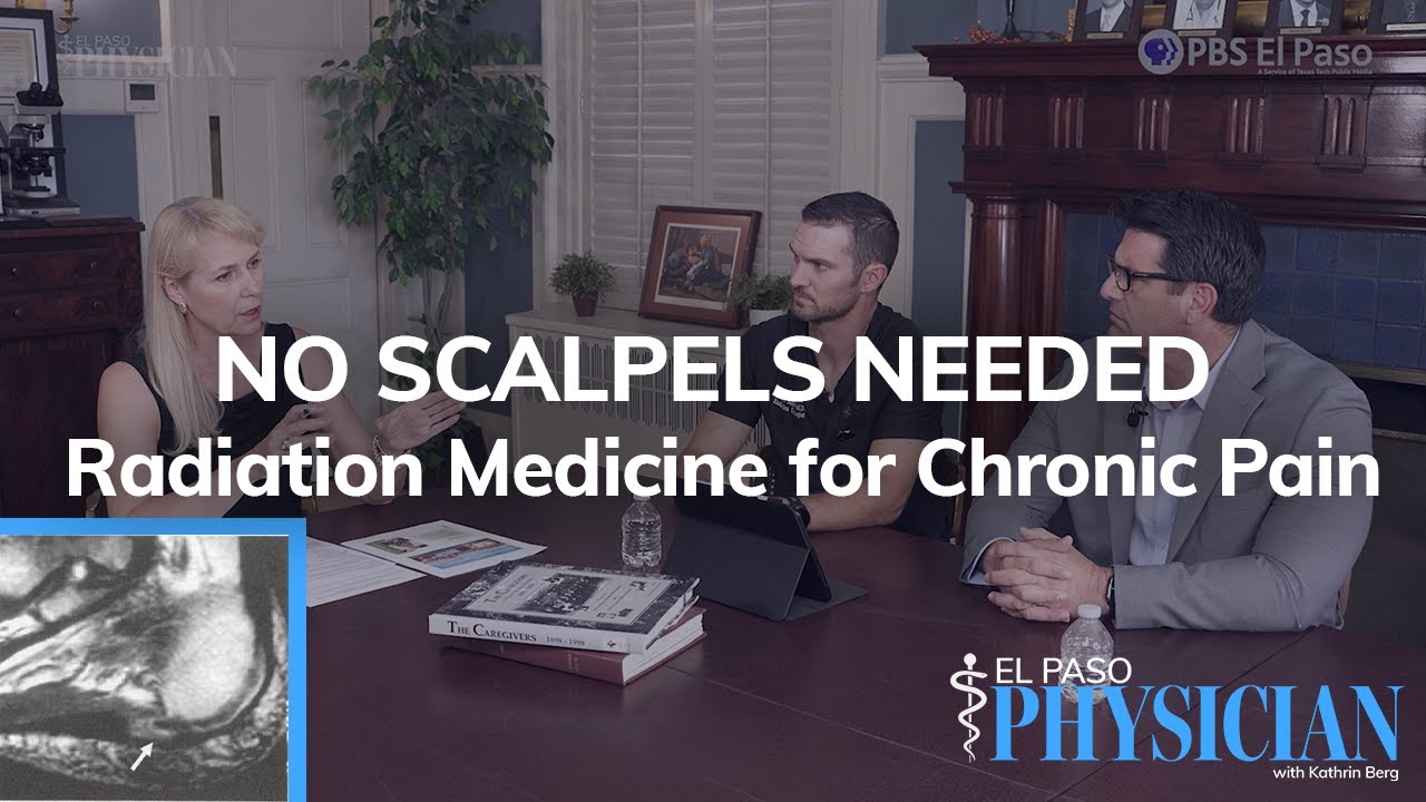 The El Paso Physician | No Scalpels Needed: Radiation Medicine for Chronic Pain