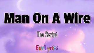 Man On A Wire - The Script | Lyrics Video