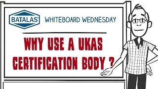 Batalas - Why use a UKAS certification body