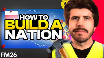 How To Build A Nation In FM26!