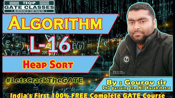 Lec - 16 | CSE/IT | DAA by Gourav Sir | Heap Sort | Let