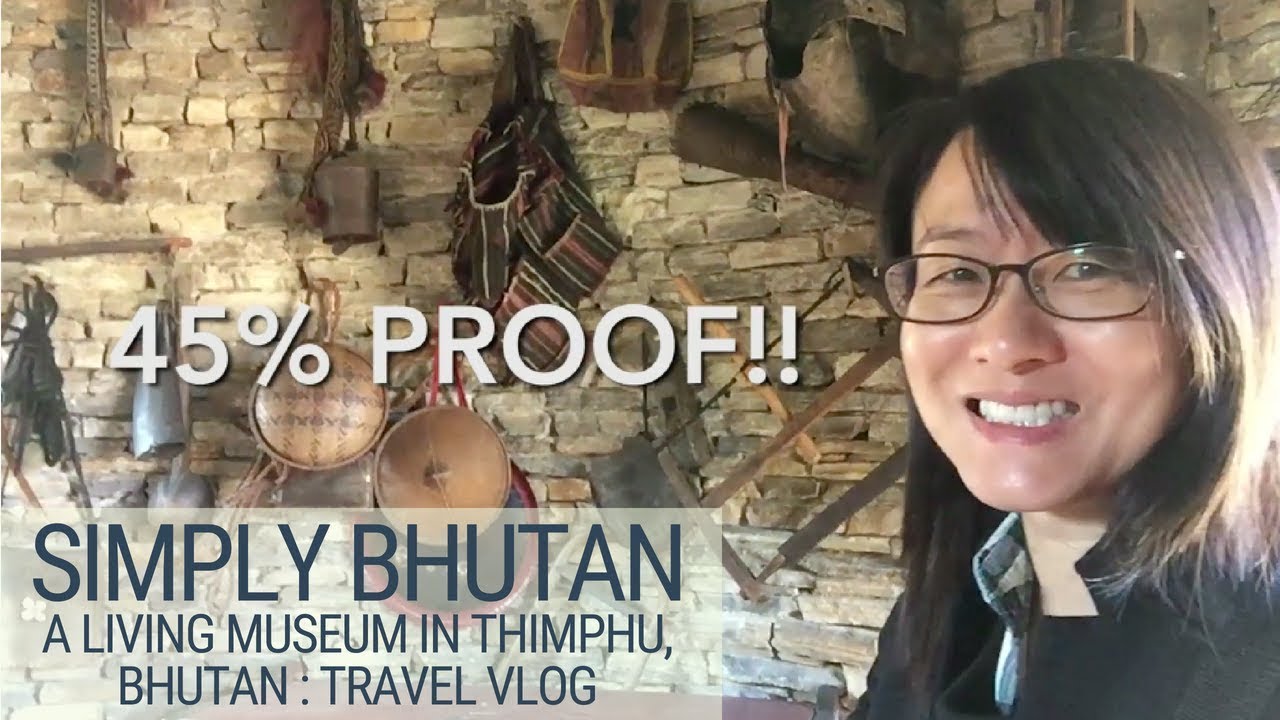 Simply Bhutan: a living museum in Thimphu, Bhutan - worth a visit