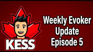 Weekly Evoker Update Episode 5