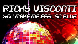 Ricky Visconti - You Make Me Feel So Blue [Official]