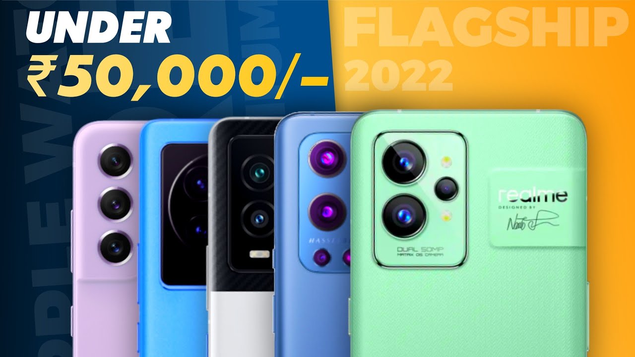 Top 5 Best Phones Under 50000 Best Smartphone Under 50K In 2022 YouTube Top 5 Best Phones Under 50000 Best Smartphone Under 50K In 2022 YouTube