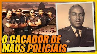 A HISTÓRIA DE NAZARETH CERQUEIRA: O CORONEL QUE MUDOU A POLÍCIA DO RIO DE JANEIRO