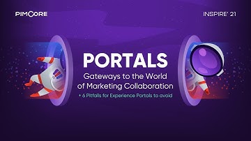 Portals - gateways to the world of marketing collaboration | Pimcore Inspire 2021