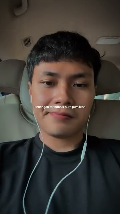 Kenangan Terindah X Pura-pura Lupa