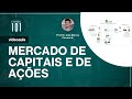 Mercado de Capitais e Mercado de Ações