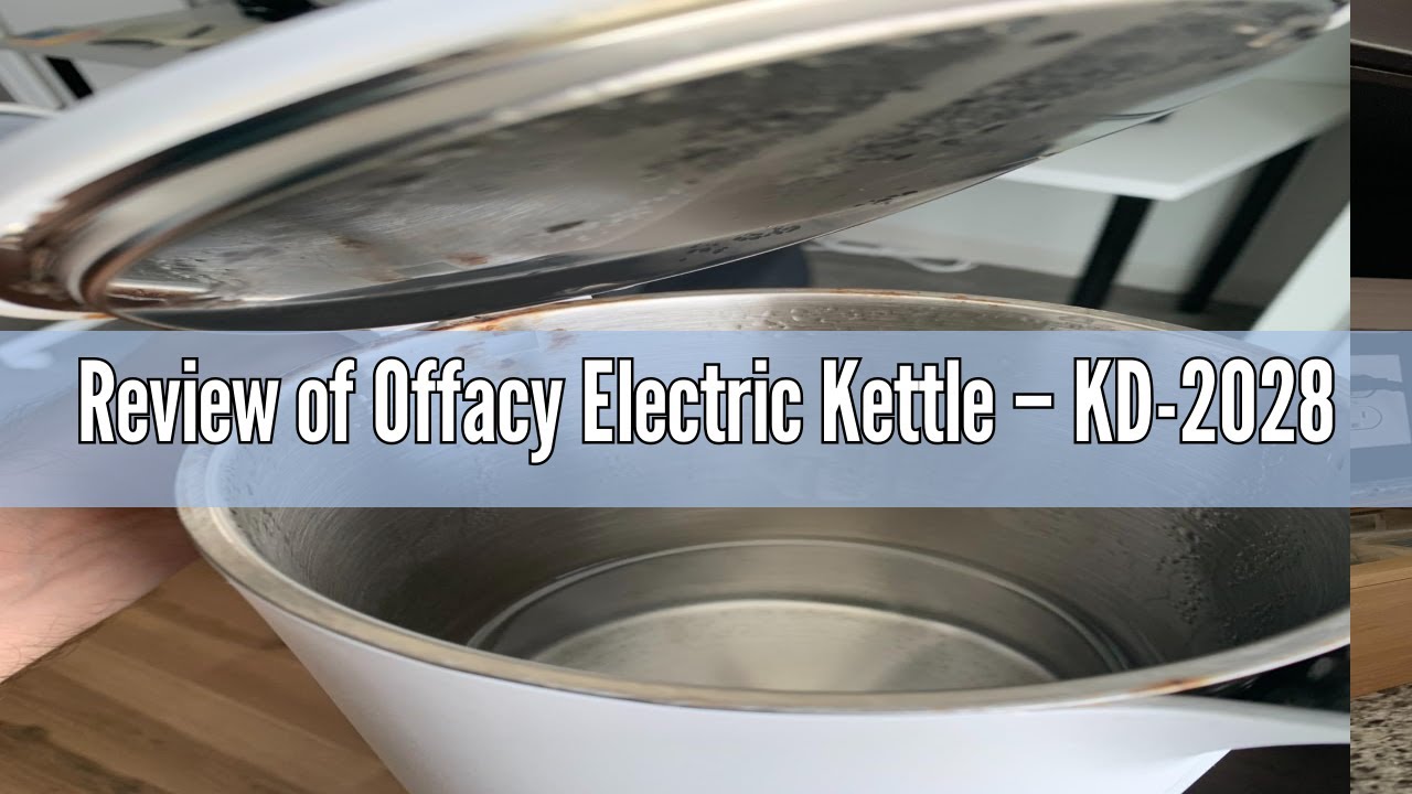 Review of Offacy Electric Kettle – KD-2028 