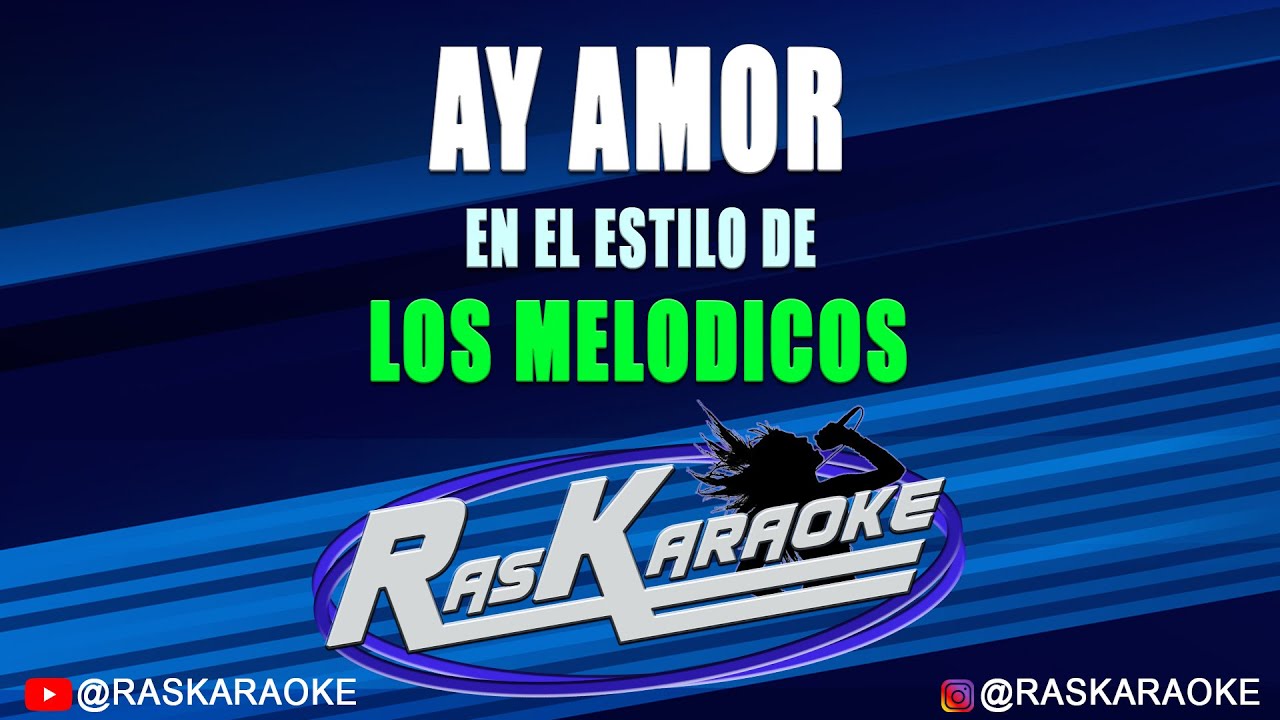 Ay Amor - Los Melódicos | Versión Karaoke