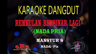 Karaoke Rembulan Bersinar Lagi Nada Pria - Mansyur S (Karaoke Dangdut Tanpa Vocal)