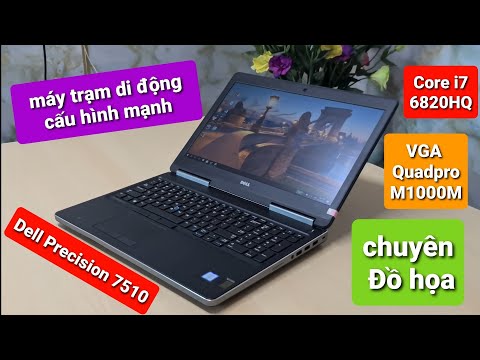 Dell Precision 7510 máy trạm di động giá rẻ độ bền cao | nhatvlog