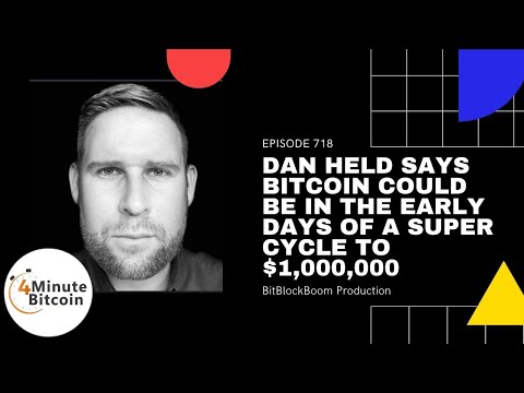 Dan Held Says Bitcoin Could Be in Early Days of A Super Cycle to $1,000,000